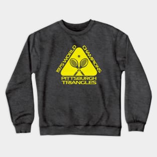 Defunct Pittsburgh Triangles WTT Champs 1975 Crewneck Sweatshirt